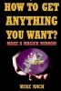 How to Get Anything You Want? - Make a Magick Mirror! (Paperback) - Mike Nach Photo