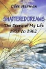 Shattered Dreams - The Story of My Life (Paperback) - MR Clive M Harman Photo