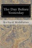 The Day Before Yesterday (Paperback) - Richard Middleton Photo