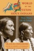 World of the Teton Sioux Indians - Their Music, Life, and Culture (Abridged, Paperback, abridged edition) - Frances Densmore Photo