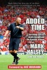 Added Time - Surviving Cancer, Death Threats and the Premier League (Paperback) - Mark Halsey Photo