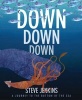 Down, Down, Down: A Journey to the Bottom of the Sea (Paperback) - Steve Jenkins Photo