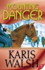 Mounting Danger (Paperback) - Karis Walsh Photo