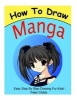 How to Draw Manga - Draw Manga Characters Step by Step: How to Draw Anime, How to Draw Anime for Kids, How to Draw Manga for Beginners, How to Draw Manga Books, How to Draw Manga Anime (Paperback) - Peter Childs Photo