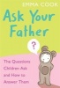 Ask Your Father - The Questions Children Ask... and How to Answer Them... (Paperback) - Emma Cook Photo