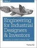 Engineering for Industrial Designers and Inventors - Fundamentals for Designers of Wonderful Things (Paperback) - Thomas Ask Photo