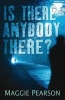 Is There Anybody There? (Paperback) - Maggie Pearson Photo