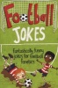 Football Jokes - Fantastically Funny Jokes for Football Fanatics (Paperback, Main Market Ed.) - Macmillan Childrens Books Photo