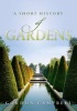 A Short History of Gardens (Hardcover) - Gordon Campbell Photo