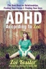 ADHD According to Zoe - The Real Deal on Relationships, Finding Your Focus, and Finding Your Keys (Paperback) - Zoe Kessler Photo