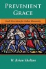 Prevenient Grace - God's Provision for Fallen Humanity (Paperback) - W Brian Shelton Photo