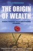 The Origin of Wealth - Evolution, Complexity, and the Radical Remaking of Economics (Paperback) - Eric Beinhocker Photo