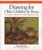 Drawing for Older Children and Teens - A Creative Method for Adult Beginners, Too (Paperback, Revised) - Mona Brookes Photo