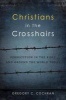 Christians in the Crosshairs - Persecution in the Bible and Around the World Today (Paperback) - Gregory C Cochran Photo