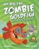 My Big Fat Zombie Goldfish - The Fin-Tastic Fish-Sitter (Paperback, Main Market Ed.) - Mo OHara Photo