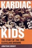 Kardiac Kids - The Story of the 1980 Cleveland Browns (Paperback) - Jonathan Knight Photo