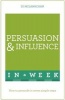 Persuasion & Influence in a Week - How to Persuade in Seven Simple Steps (Paperback) - Di McLanachan Photo