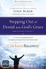 Stepping Out of Denial into God's Grace Participant's Guide 1 - A Recovery Program Based on Eight Principles from the Beatitudes (Paperback, Revised edition) - John Baker Photo