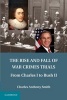 The Rise and Fall of War Crimes Trials - From Charles I to Bush II (Paperback) - Charles Anthony Smith Photo