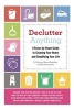 Declutter Anything - A Room-By-Room Guide to Cleaning Your Home and Simplifying Your Life (Paperback) - Ed Morrow Photo