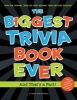 Biggest Trivia Book Ever - and That's a Fact! (Paperback, Original) - Mike Pellowski Photo