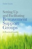 Setting Up and Facilitating Bereavement Support Groups - A Practical Guide (Paperback) - Dodie Graves Photo