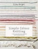 Simple Colour Knitting - A How-to-knit-with-colour Workshop with 20 Desirable Projects (Paperback) - Erika Knight Photo