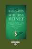 More Than Money - Questions Every MBA Needs to Answer (Large print, Paperback, [Large Print]) - Mark Albion Photo