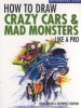 How to Draw Crazy Cars and Mad Monsters Like a Pro (Paperback) - Thom Taylor Photo