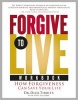 Forgive to Life Workbook - How Forgiveness Can Save Your Life (Paperback) - Dick Tibbits Photo