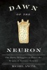 Dawn of the Neuron - The Early Struggles to Trace the Origin of Nervous Systems (Hardcover) - Michel Anctil Photo