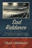 Sad Riddance - The Milwaukee Braves' 1965 Season Amid a Sport and a World in Turmoil (Paperback) - Chuck Hildebrand Photo