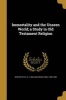 Immortality and the Unseen World; A Study in Old Testament Religion (Paperback) - W O E William Oscar Emil Oesterley Photo