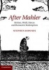 After Mahler - Britten, Weill, Henze and Romantic Redemption (Hardcover, New) - Stephen Downes Photo