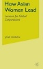 How Asian Women Lead - Lessons for Global Corporations (Hardcover) - Jane Horan Photo