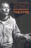 Acting in Documentary Theatre (Paperback, New) - Tom Cantrell Photo