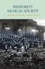 Bedford's Musical Society - A History of Bedford Choral Society (Hardcover) - Michael Benson Photo