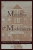 Moralists and Modernizers - America's Pre-civil War Reformers (Paperback) - Steven Mintz Photo