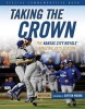 Taking the Crown - The Kansas City Royals' Amazing 2015 Season (Paperback) - Triumph Books Photo