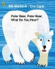 Polar Bear, Polar Bear, What Do You Hear? (Paperback) - Eric Carle Photo