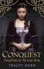 Conquest, Book 1 - Daughter of the Last King (Paperback) - Tracey Warr Photo