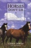 Horses Don't Lie - What Horses Teach Us about Our Natural Capacity for Awareness, Confidence, Courage, and Trust (Paperback) - Chris Irwin Photo