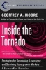 Inside the Tornado - Strategies for Developing, Leveraging, and Surviving Hypergrowth Markets (Paperback) - Geoffrey A Moore Photo