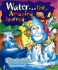 Water...the Amazing Journey (Paperback) - Caren Trafford Photo