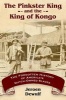 The Pinkster King and the King of Kongo - The Forgotten History of America's Dutch-Owned Slaves (Hardcover) - Jeroen Dewulf Photo