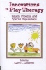 Innovations in Play Therapy - Issues, Process and Special Populations (Paperback) - Garry L Landreth Photo