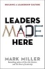 Leaders Made Here - Building a Leadership Culture (Hardcover) - Mark Miller Photo