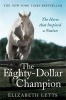 The Eighty Dollar Champion (Paperback) - Elizabeth Letts Photo