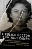 A Polish Doctor in the Nazi Camps - My Mother's Memories of Imprisonment, Immigration, and a Life Remade (Paperback) - Barbara Rylko Bauer Photo