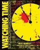 Watching Time - The Unauthorized Watchmen Chronology (Paperback) - Rich Handley Photo